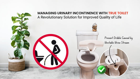 Managing Urinary Incontinence with True Toilet: A Revolutionary Solution for Improved Quality of Life - True Toilet